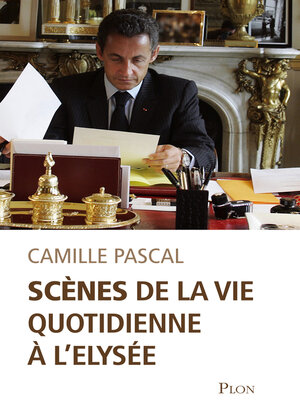 cover image of Scènes de la vie quotidienne à l'Elysée